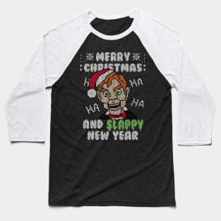 Slappy New Year! - Ugly Christmas Sweater Baseball T-Shirt